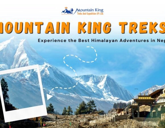 Mountain King Treks: Experience the Best Himalayan Adventures in Nepal